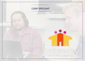 Client Spotlight: Gateway Homes